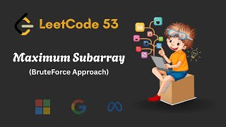 Maximum Subarray - Leetcode 53 - Brute Force Solution - Javascript