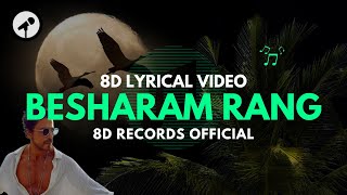 Besharam Rang - Pathaan | 8D Lyrical Video | 8D Records Official