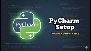 Python Course Part : 3 | How to Download and Install PyCharm (Step-by-Step Setup)