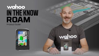 In The Know: ELEMNT ROAM Product Guide