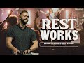 Rest Works | Pastor Kap Chatfield | Love Church