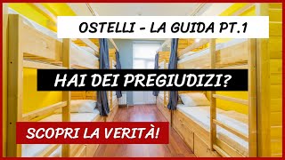 Ostelli - La Guida EP.1 | Come Funzionano - Che Persone ci Sono - Cosa Avere con Te