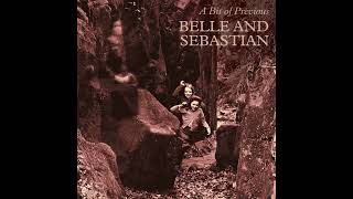 Belle and Sebastian - If They’re Shooting At You