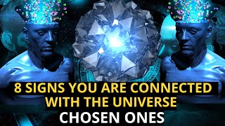 8 Signs You Are Connected to the Universe