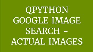 Fetching actual images from Google image search in QPython