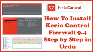 Installing Kerio Control Step by Step Guide for Beginners #keriocontrol #GFI #firewall  #opensource