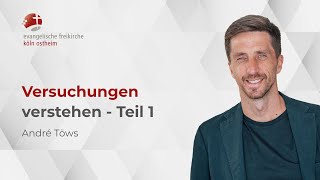 Versuchungen verstehen - Teil 1 // André Töws