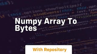 numpy array to bytes