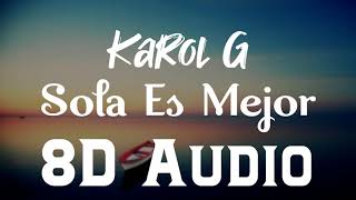 Karol G, Yandar & Yostin - SOLA ES MEJOR (8D Audio) | DJBS |KG0516 album