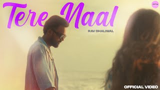 Rav Dhaliwal - Tere Naal ( New Music Video )