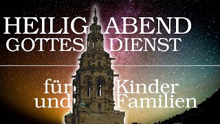 Heiligabend Gottesdienst für Kinder und Familien