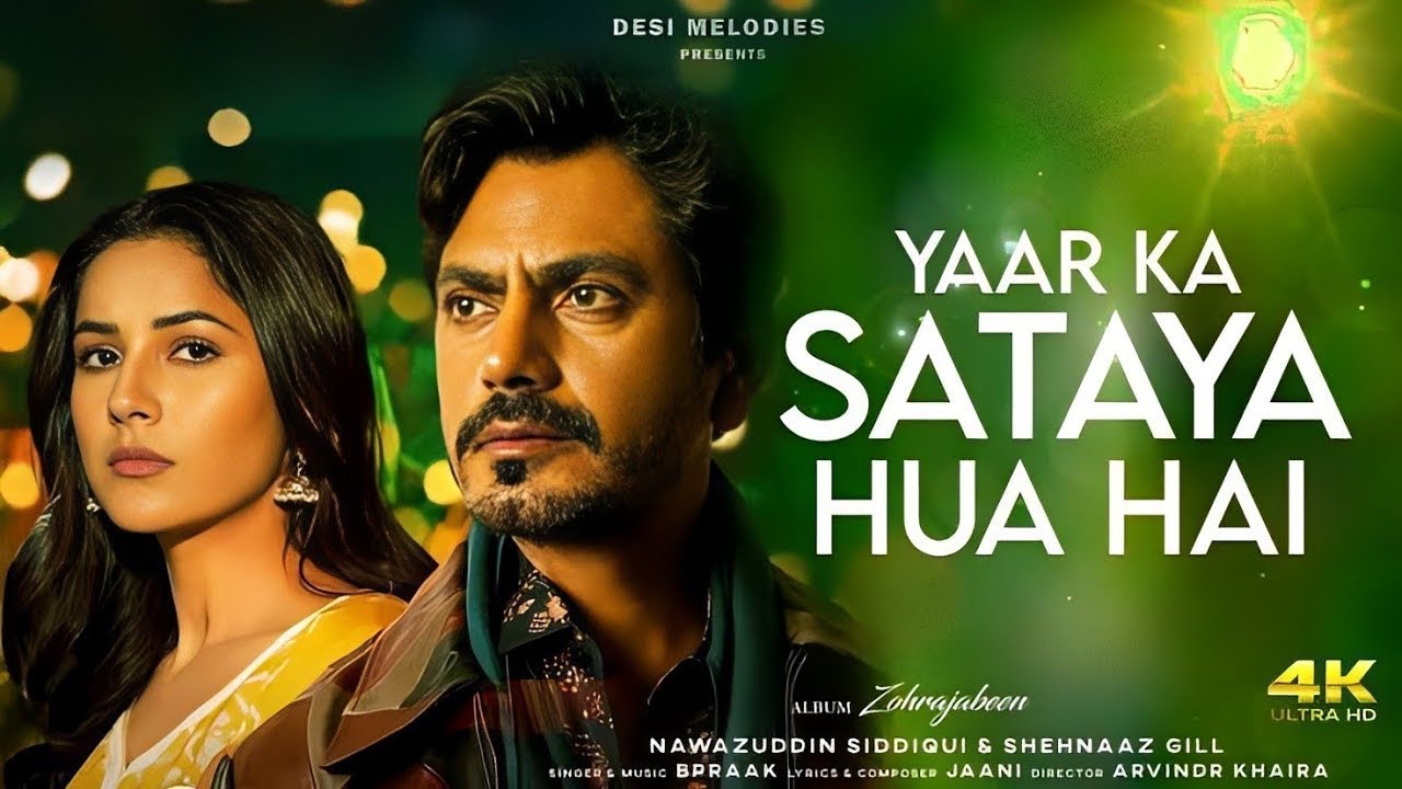 Yaar Ka Sataya Hua Hai Song | B Praak | Nawazuddin Siddiqui | Shehnaaz ...