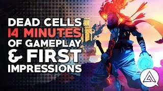 Dead Cells | 14 Minutes of Gameplay & First Impressions