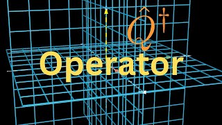 Operator | Chapter 2, Principles of Quantum Mechanics