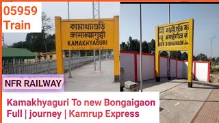 05959-Kamrup Express | NFR Rail kamakhyaguri-To New Bongaigaon  Full Journey