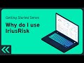 Getting Started Series: Why do I use IriusRisk