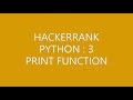 HACKERRANK (PYTHON3)|PRINT FUNCTION