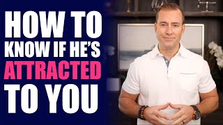 How to Know If He's Attracted to You | Relationship Advice for Women by Mat Boggs
