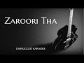 Zaroori Tha Unplugged Karaoke With Lyrics | DarkSun Productions