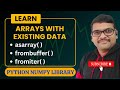 ASARRAY( ) , FROMBUFFER( ) , FROMITER( ) IN NUMPY (ARRAYS WITH EXISTING DATA) - PYTHON PROGRAMMING