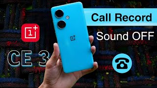 Turn OFF Oneplus Nord CE 3 Call Recording Announce, Call Recording Sound OFF in Oneplus Nord CE 3 5G