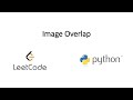 Leetcode - Image Overlap (Python)
