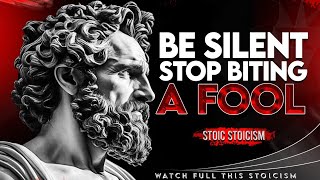 Stoic Stoicism || Be Silent Stop Biting A FOOL || Marcus Aurelius Wisdom