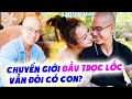 Con gái CHUYỂN GIỚI làm đàn ông ĐẦU TRỌC LỐC mà mẹ vẫn mong con CÓ CON | Come Out