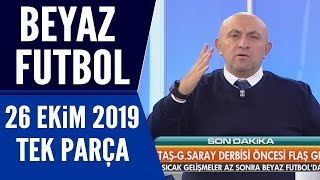 Beyaz Futbol 26 Ekim 2019 Tek Parça