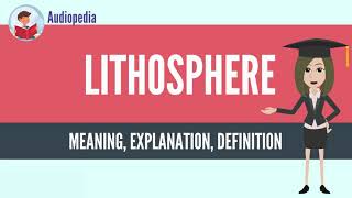 What Is LITHOSPHERE? LITHOSPHERE Definition \u0026 Meaning