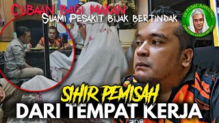 🔴 #halausetan - SIHIR PEMISAH dari Tempat Kerja: Cubaan bagi Makan, Suami Pesakit bijak bertindak