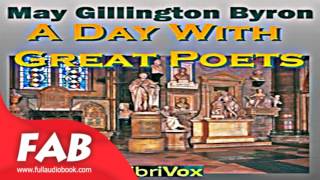 A Day With Great Poets Full Audiobook by May Gillington BYRON  by Biography Audiobook