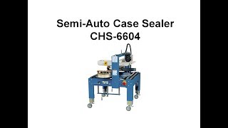 Semi Auto Case Sealer -Uniform Case - Side sealing -CHS 6604 -Chuen An Machinery