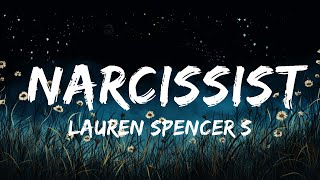 Lauren Spencer Smith - Narcissist (Lyrics)  | 25mins of Best Vibe Music