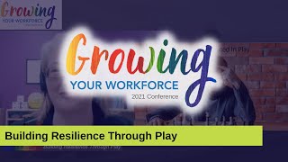 Building Resilience Through Play, presented by Summer Burton
