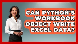 Can Python's Workbook Object Write Excel Data? - Python Code School