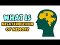 What is Misattribution of Memory | Explained in 2 min