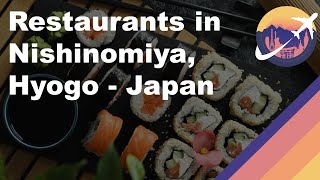 Restaurants in Nishinomiya, Hyogo - Japan