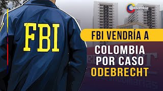 Odebrecht: FBI vendría Colombia para determinar lentitud en investigaciones