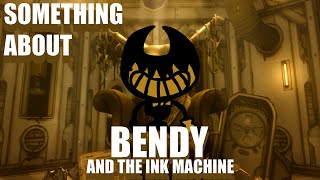 Something About Bendy and the ink machine - ANIMATED (Loud Sound Warning)(TerminalMontage's Style)😈