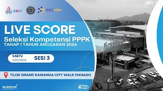 [SESI 3 | 14 DESEMBER 2024] - LIVESCORE SELKOM CPPPK TAHAP I T.A. 2024 - TILOK GRAND KAWANUA