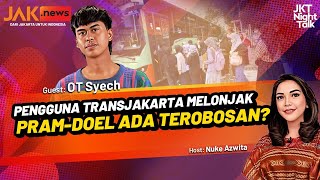 PENGGUNA TRANSJAKARTA MELONJAK, PRAM-DOEL ADA TEROBOSAN?  | Jakarta Night Talk | Jak.news