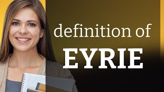 Eyrie — meaning of EYRIE