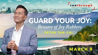 Guard Your Joy: Beware of Joy Robbers | Peter Tan-Chi | Run Through