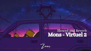 Mons - Virtuel 2 [ Slowed & Reverb ]