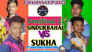 SUKHA VS SINDUBAHAL SEMIFINAL/ DAY 5 GHASIAN CUP 2025