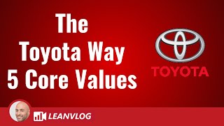 The Toyota Way - 5 Core Values