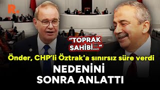 Sırrı Süreyya Önder, CHP'li Öztrak'a sınırsız süre verip nedenini anlattı: 1 Dakikayı çok görmeyelim