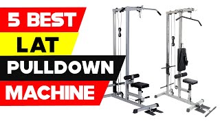 Top 5 Best Lat Pulldown Cable Machines 2024 [ Reviews and Buying Guide ]