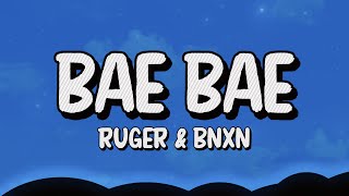 BAE BAE Ruger & Bnxn (lyrics)